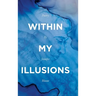 Within My Illusions