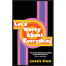 Let's Worry About Everything