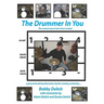 The Drummer in You: The Easiest Way to Learn How to Play
