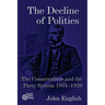 The Decline of Politics: The Conservatives and the Party System, 1901-1920