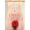 Open Her: Activate 7 Masculine Powers to Arouse Your Woman's Love & Desire