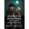 Journey to Hussenbach: Answering Freedom's Call