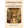 Christianity's Rise in the Late Roman World