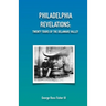 Philadelphia Revelations: Twenty Tours of the Delaware Valley