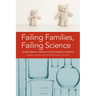 Failing Families, Failing Science: Work-Family Conflict in Academic Science
