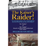 The Kaiser's Raider! Two Accounts of the S. M. S. Emden During the First World War by One of Its Officers: The Emden & the Ayesha Being the Advent