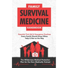 Family Survival Medicine Handbook