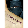 Allah's Scribe: The Woman in the Prophet's Shadow