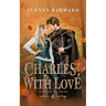 Charles, With Love: A Snow White Fairy Tale Retelling