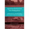 Agrarian Reform in the Philippines: Democratic Transitions and Redistributive Reform