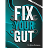 Fix Your Gut: The Definitive Guide to Digestive Disorders