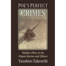 Poe's Perfect Crimes: Hidden Plots in the Dupin Stories and Others