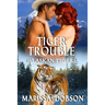 Tiger Trouble