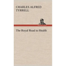 The Royal Road to Health