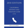 California Revenue and Taxation Code (1/3) (2018 Edition)