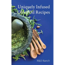 Uniquely Infused Olive Oil Recipes