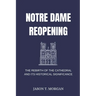 Notre Dame Reopening: The Rebirth of the Cathedral and Its Historical Significance