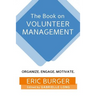 The Book on Volunteer Management: Organize. Engage. Motivate.