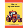 I Love Big Machines