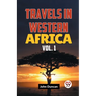Travels In Western Africa Vol. 1