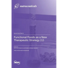 Functional Foods as a New Therapeutic Strategy 2.0