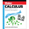 Make: Calculus: Build Models to Learn, Visualize, and Explore