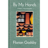 By My Hands: A Potter's Apprenticeship (a Memoir)