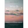 What Is Spiritual Care?: Perspectives from Different Professions and Religious Traditions