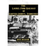 The Laurel Fork Railway of Carter County, Tennessee