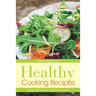 Healthy Cooking Recipes: Eating Clean and Green Juices