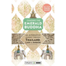 Chasing the Emerald Buddha: An Alternative Journey Through Thailand, Laos & Angkor