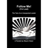 Follow Me (I'm Lost): The Tale of an Unexpected Leader