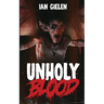 Unholy Blood: A Horror Novel