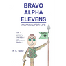Bravo Alpha Elevens: A Manual For Life