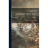Greek Geometric Art: Its Symbolism and Its Origin
