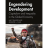 Engendering Development: Capitalism and Inequality in the Global Economy