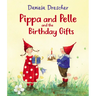 Pippa and Pelle and the Birthday Gifts