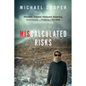 Miscalculated Risks: Attacked, Crippled, Paralyzed, Drowning, Unconscious and Freezing in The Wild (Just Not All at Once)