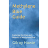 Methylene Blue Guide: Exploring the Uses and Benefits of Methylene Blue