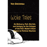Woke Tales: An Obituary, Post-Mortem, and Autopsy on the Collapse of the Post-Modern Black Democrat Political Machine