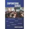 Empowering Gurus