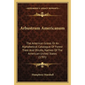 Arbustrum Americanum: The American Grove, Or An Alphabetical Catalogue Of Forest Trees And Shrubs, Natives Of The American United States (1785)