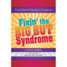 A Southern Psychic's Guide to Fixin' the BIG BUT Syndrome: originally published as Kicking the BIG BUT Syndrome