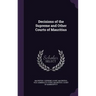 Decisions of the Supreme and Other Courts of Mauritius