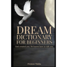 Dream Dictionary For Beginners: God created you. He knows how to talk to you.
