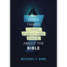 Seven Things I Wish Christians Knew about the Bible