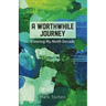 A Worthwhile Journey: Entering My Ninth Decade
