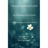 Transformation: I Was Not Always As You See Me Now