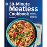30-Minute Meatless Cookbook: Delicious Vegetarian Recipes for Busy People