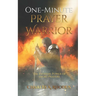One-Minute Prayer Warrior: The Extreme Power of Short Prayers